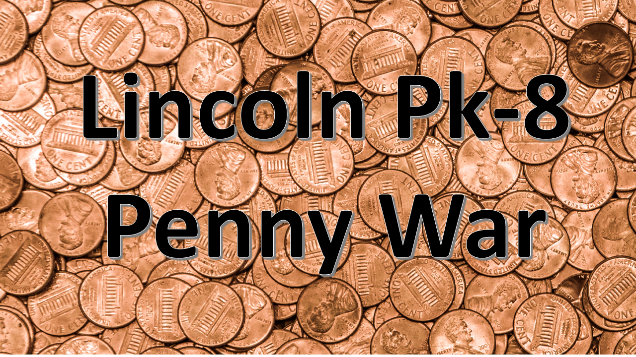 Lincoln PK-8 Penny War