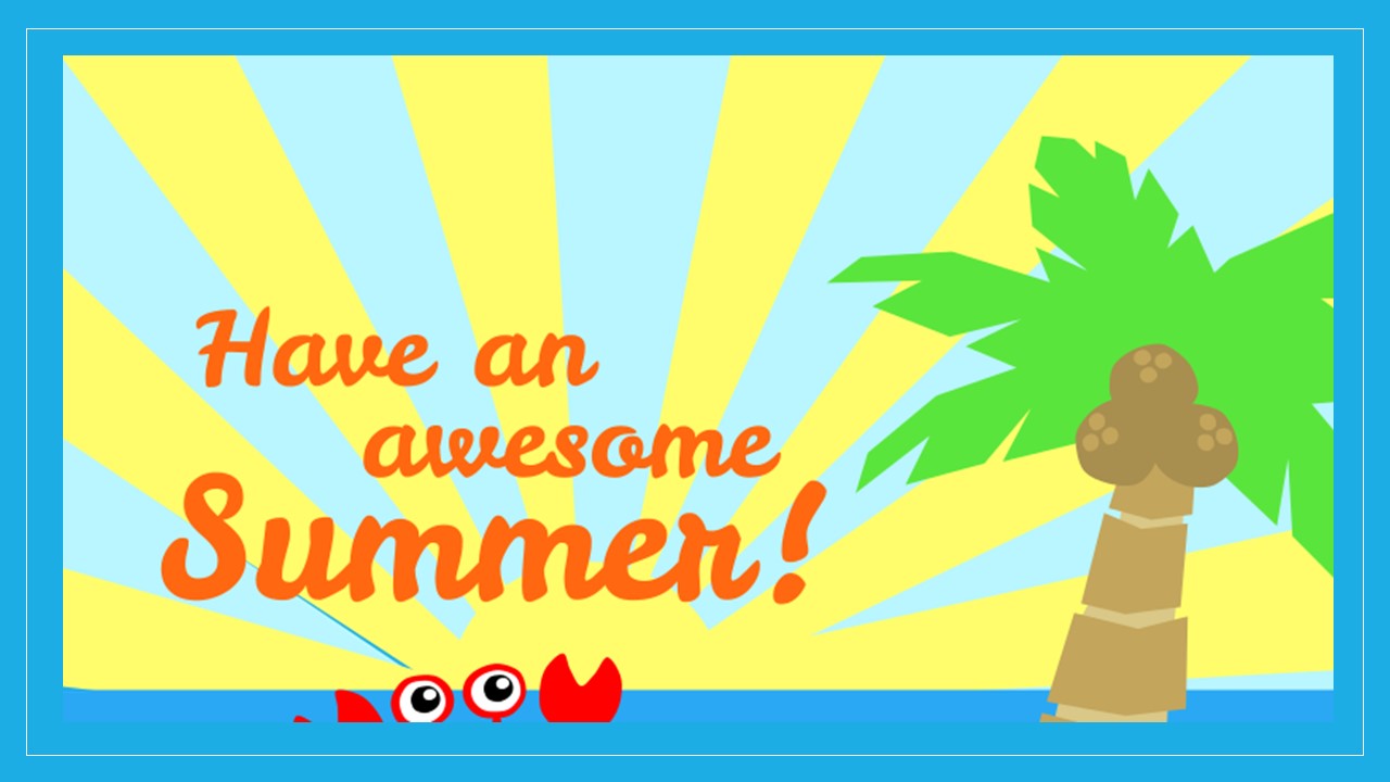 Have a Safe and Happy Summer!