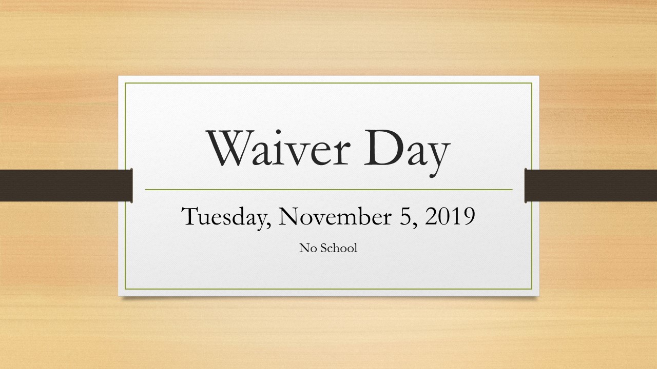 No School, Tuesday, November 5, 2019