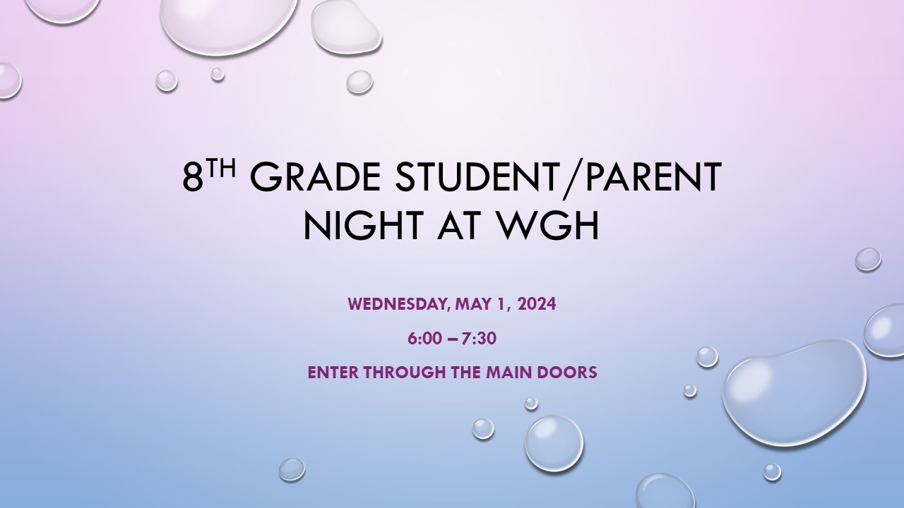 8th Grade Student/Parent Information Night at WGH