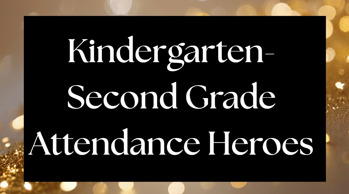 kindergarten through second grade attendance heroes