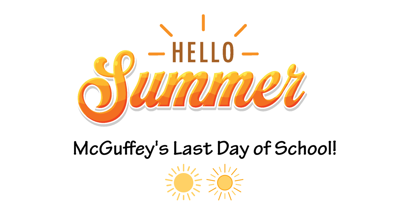 Last Day of School- Thursday, May 28th